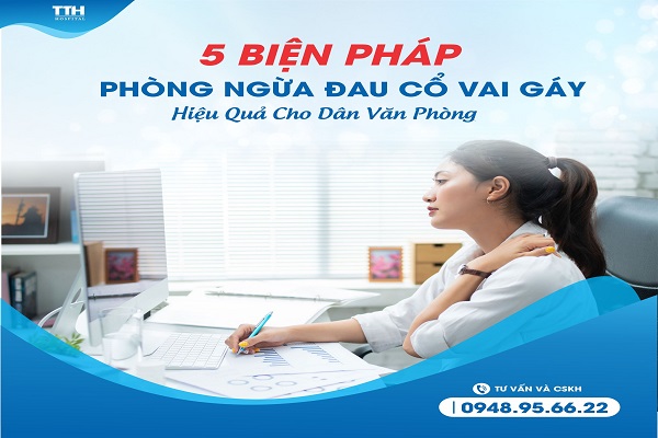 5 BIỆN PHÁP PHÒNG NGỪA ĐAU CỔ VAI GÁY HIỆU QUẢ CHO DÂN VĂN PHÒNG