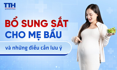 Bổ sung sắt cho mẹ bầu và những điều cần lưu ý