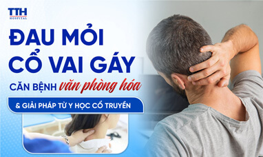 ĐAU MỎI CỔ VAI GÁY – CĂN BỆNH VĂN PHÒNG HÓA