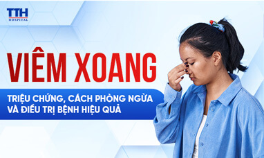 Viêm xoang: Nguyên nhân, triệu chứng, cách phòng ngừa và điều trị bệnh hiệu quả