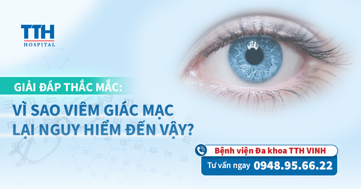 Giải Đáp Thắc Mắc: Vì Sao Viêm Giác Mạc Lại Nguy Hiểm Đến Vậy?