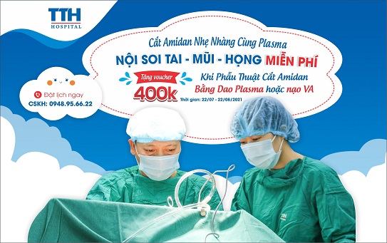 Ưu đãi chương trinh "Cắt amidan nhẹ nhàng cùng Plasma"